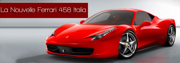 La Nouvelle Ferrari 458 Italia.